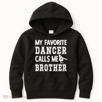 My Favorite Dancer Calls Me Brother Dance Bro Kids Hoodie thumb 0