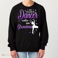 My Favorite Dancer Calls Me Grandma Dance Grandma Women's Sweatshirt thumb 0