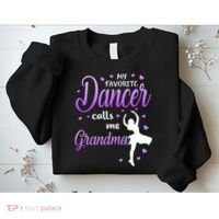 My Favorite Dancer Calls Me Grandma Dance Grandma Sweatshirt thumb 2