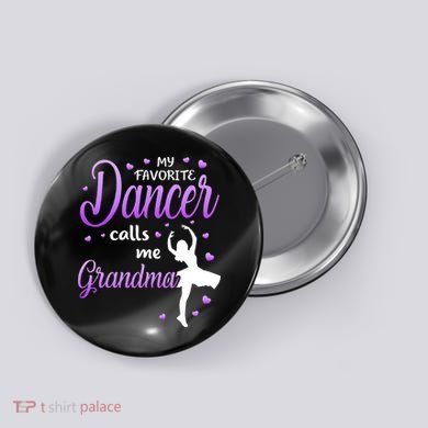 My Favorite Dancer Calls Me Grandma Dance Grandma Button