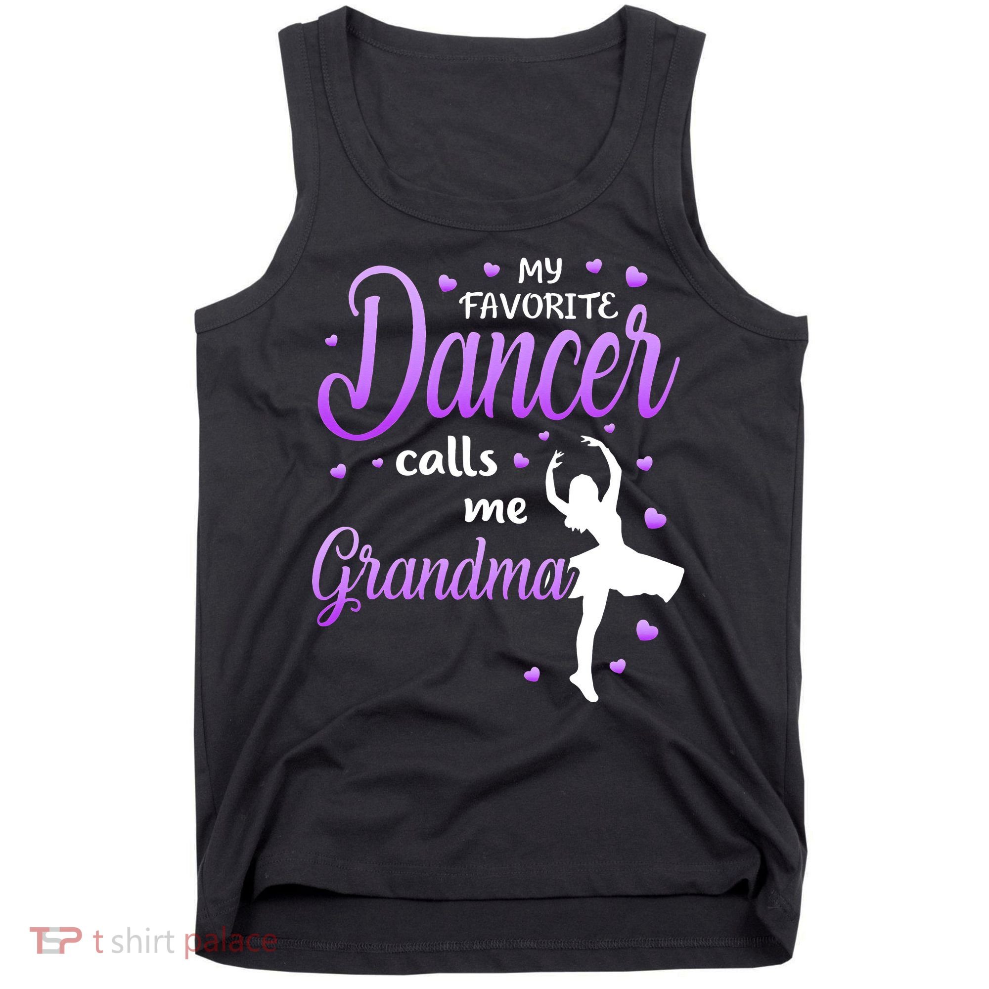 My Favorite Dancer Calls Me Grandma Dance Grandma Tank Top