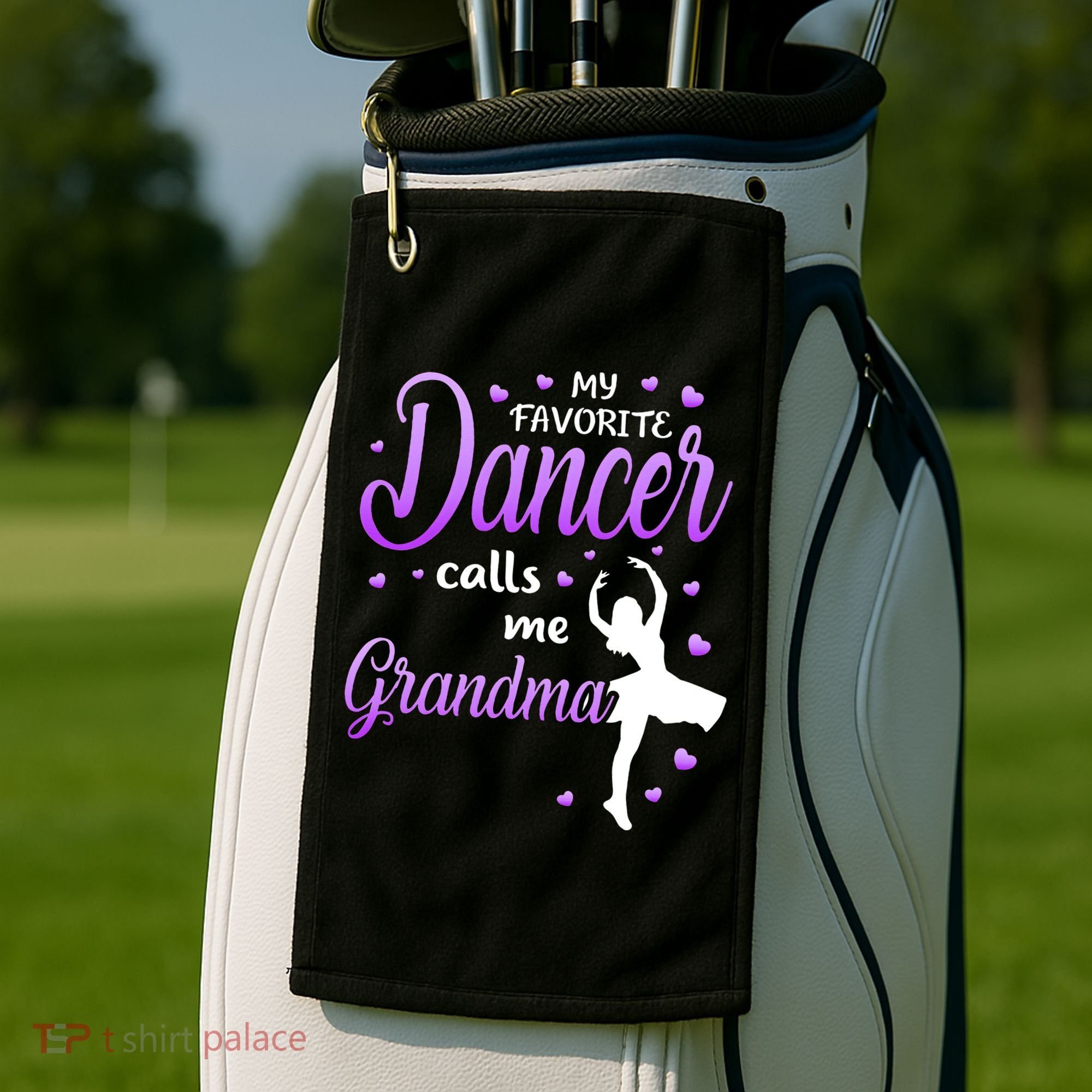 My Favorite Dancer Calls Me Grandma Dance Grandma Golf Towel