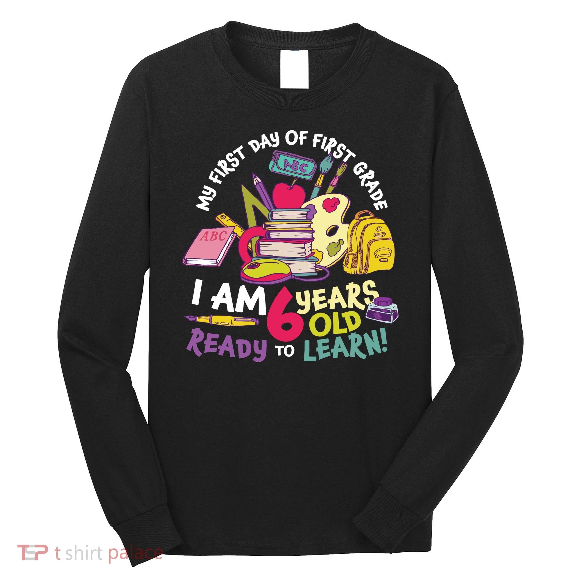 My First Day Of 1st Grade Back To School Long Sleeve Shirt