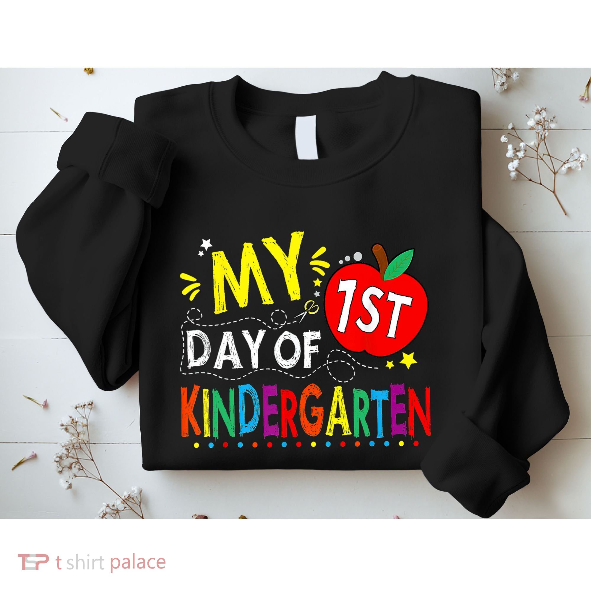 My First Day Of Kindergarten 1st Day Of Kindergarten Sweatshirt