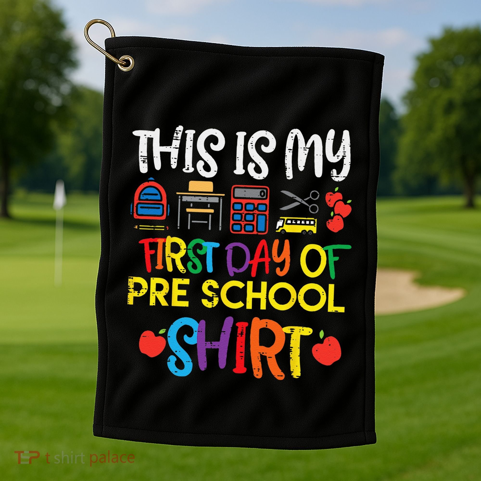 My First Day Of Preschool Pre School Golf Towel