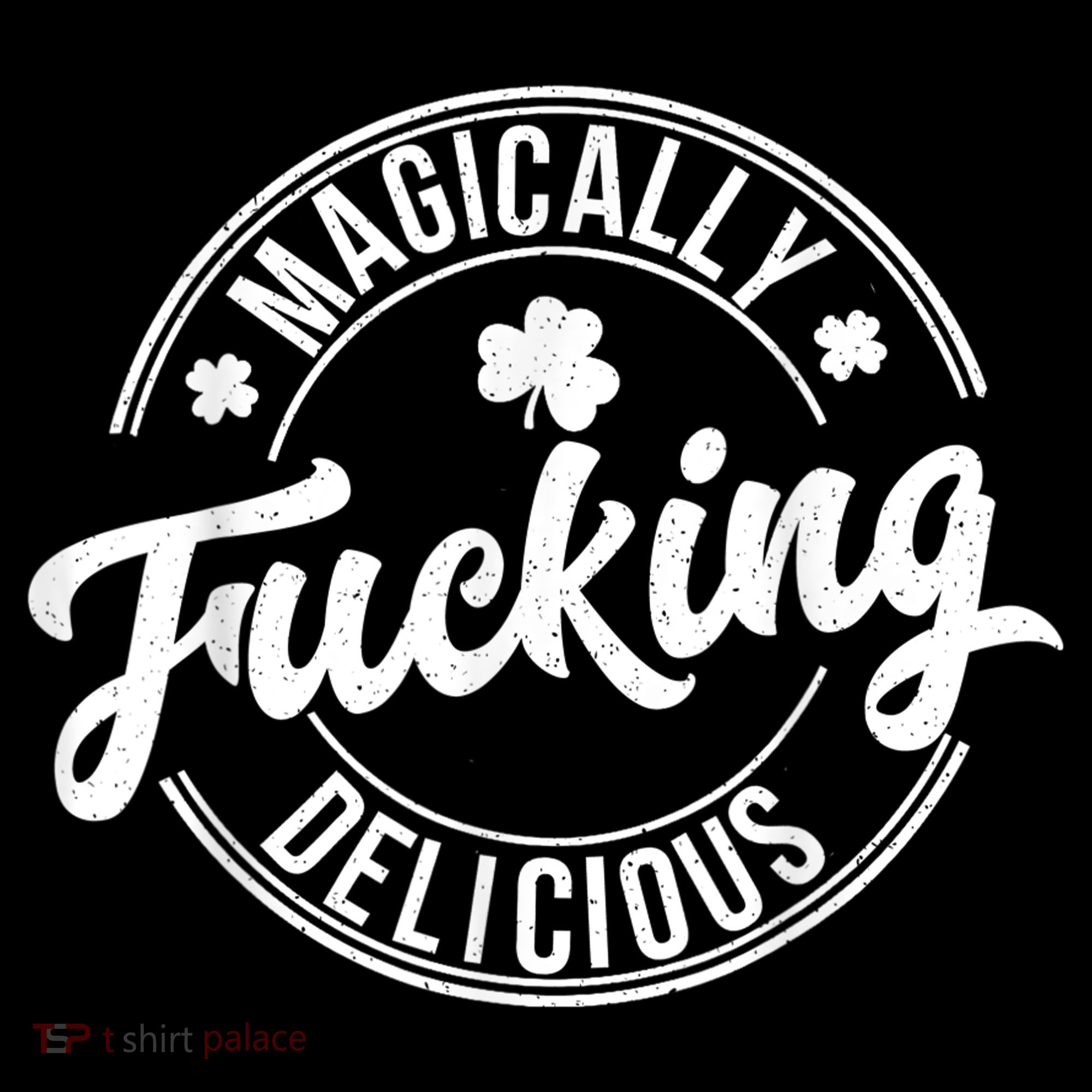 Magically Fucking Delicious St. Patrick's Day Lucky Shamrock Women's Hoodie