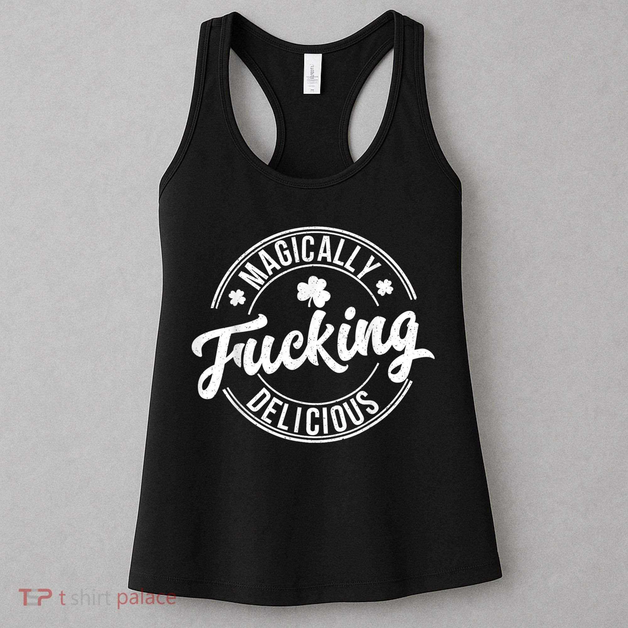 Magically Fucking Delicious St. Patrick's Day Lucky Shamrock Women's Tank Top