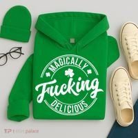 Magically Fucking Delicious St. Patrick's Day Lucky Shamrock Hoodie thumb 4
