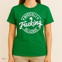 Magically Fucking Delicious St. Patrick's Day Lucky Shamrock T-Shirt thumb 4