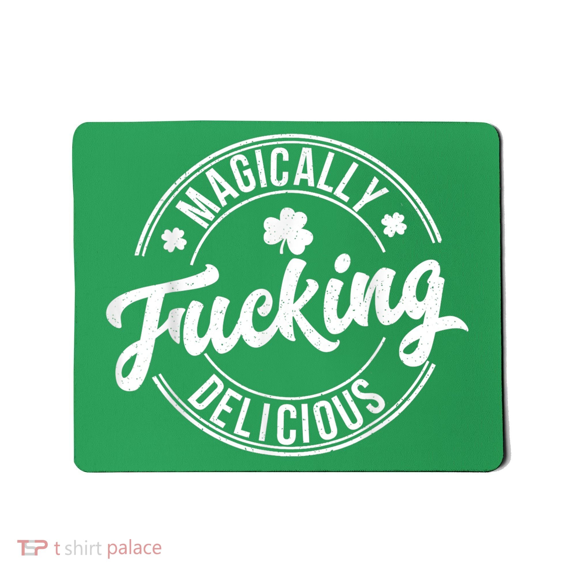Magically Fucking Delicious St. Patrick's Day Lucky Shamrock Mousepad