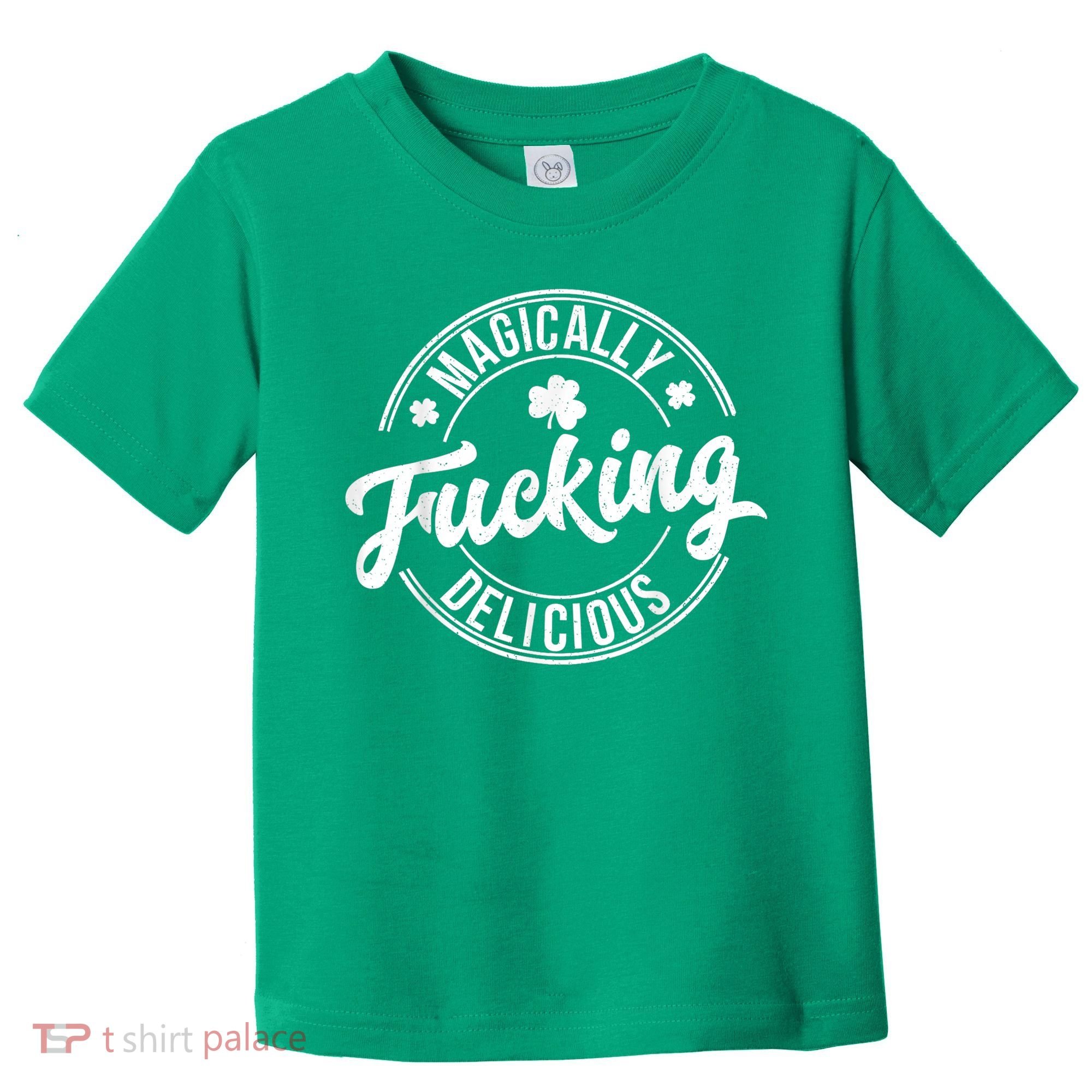 Magically Fucking Delicious St. Patrick's Day Lucky Shamrock Toddler T-Shirt