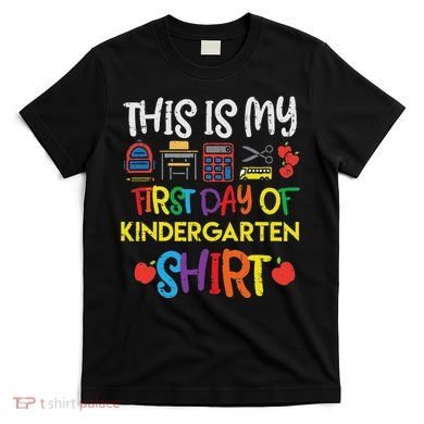 My First Day Of Kindergarten Back To T-Shirt