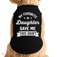 My Favorite Daughter Gave Me This - Funny Gift For Dad Doggie Tank thumb 0