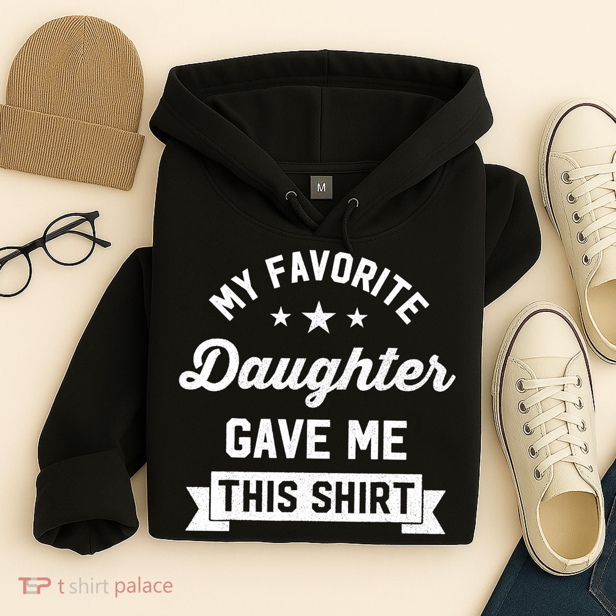 My Favorite Daughter Gave Me This - Funny Gift For Dad Hoodie