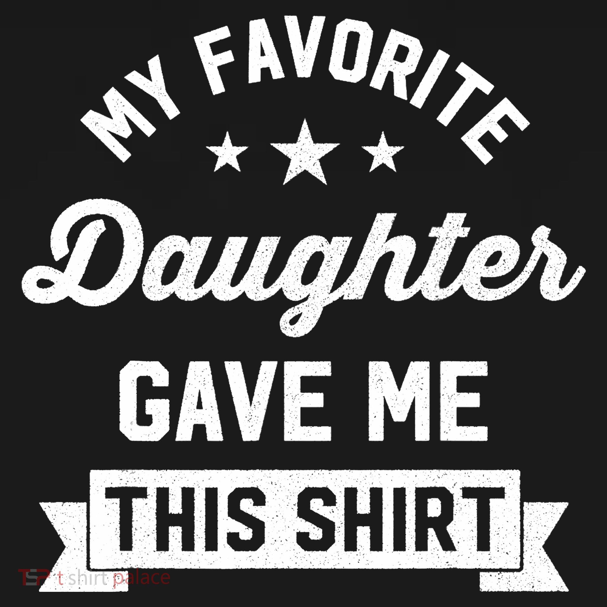 My Favorite Daughter Gave Me This - Funny Gift For Dad Sweatshirt