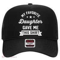 My Favorite Daughter Gave Me This - Funny Gift For Dad Hat thumb 0