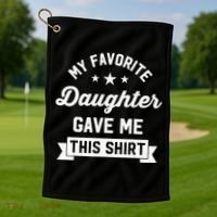 My Favorite Daughter Gave Me This - Funny Gift For Dad Golf Towel thumb 1