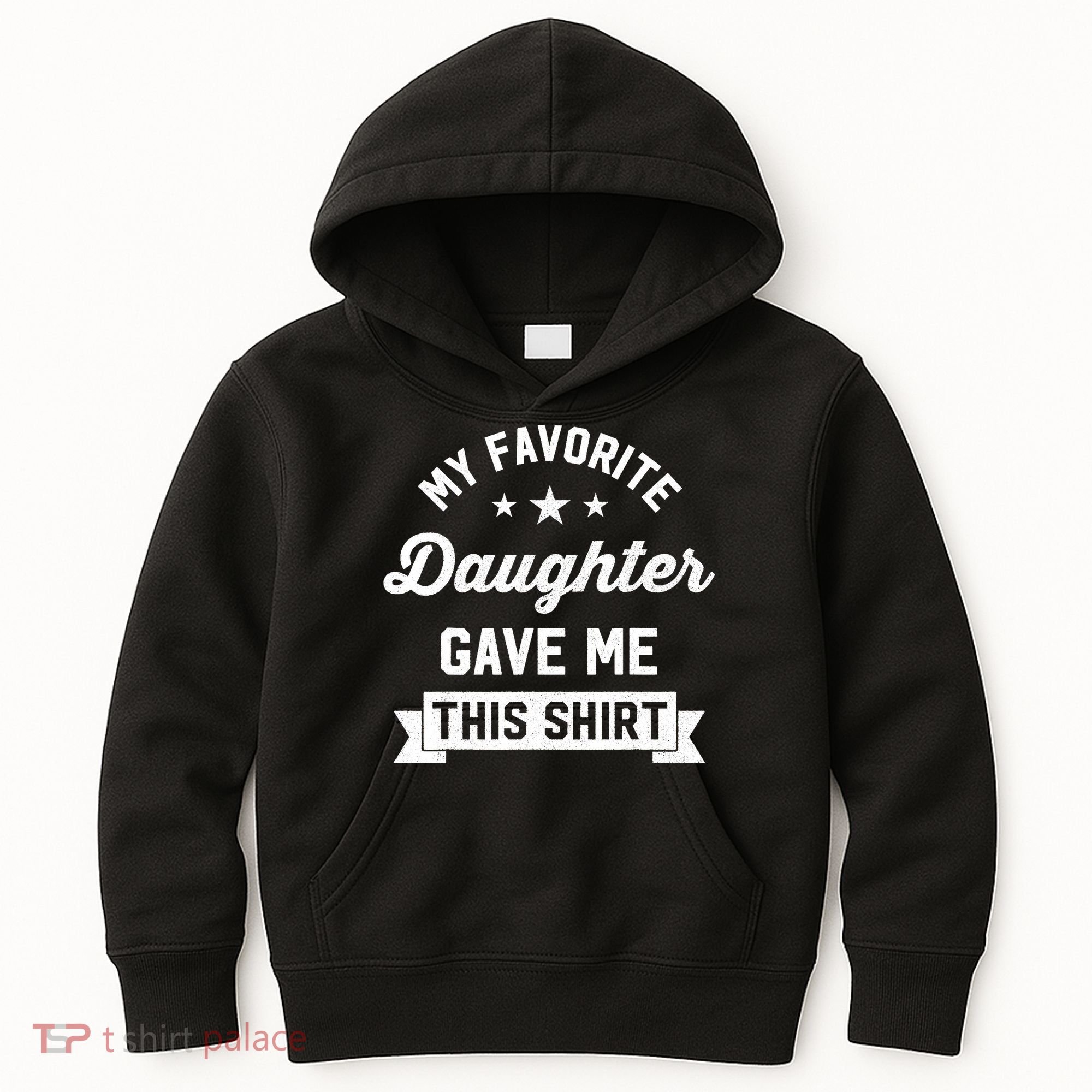 My Favorite Daughter Gave Me This - Funny Gift For Dad Kids Hoodie