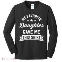 My Favorite Daughter Gave Me This - Funny Gift For Dad Kids Long Sleeve Shirt thumb 0