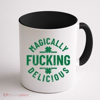 Magically Fucking Delicious, St Patricks Day Funny Drinking Coffee Mug back