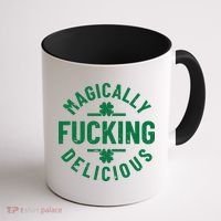 Magically Fucking Delicious, St Patricks Day Funny Drinking Coffee Mug thumb 1