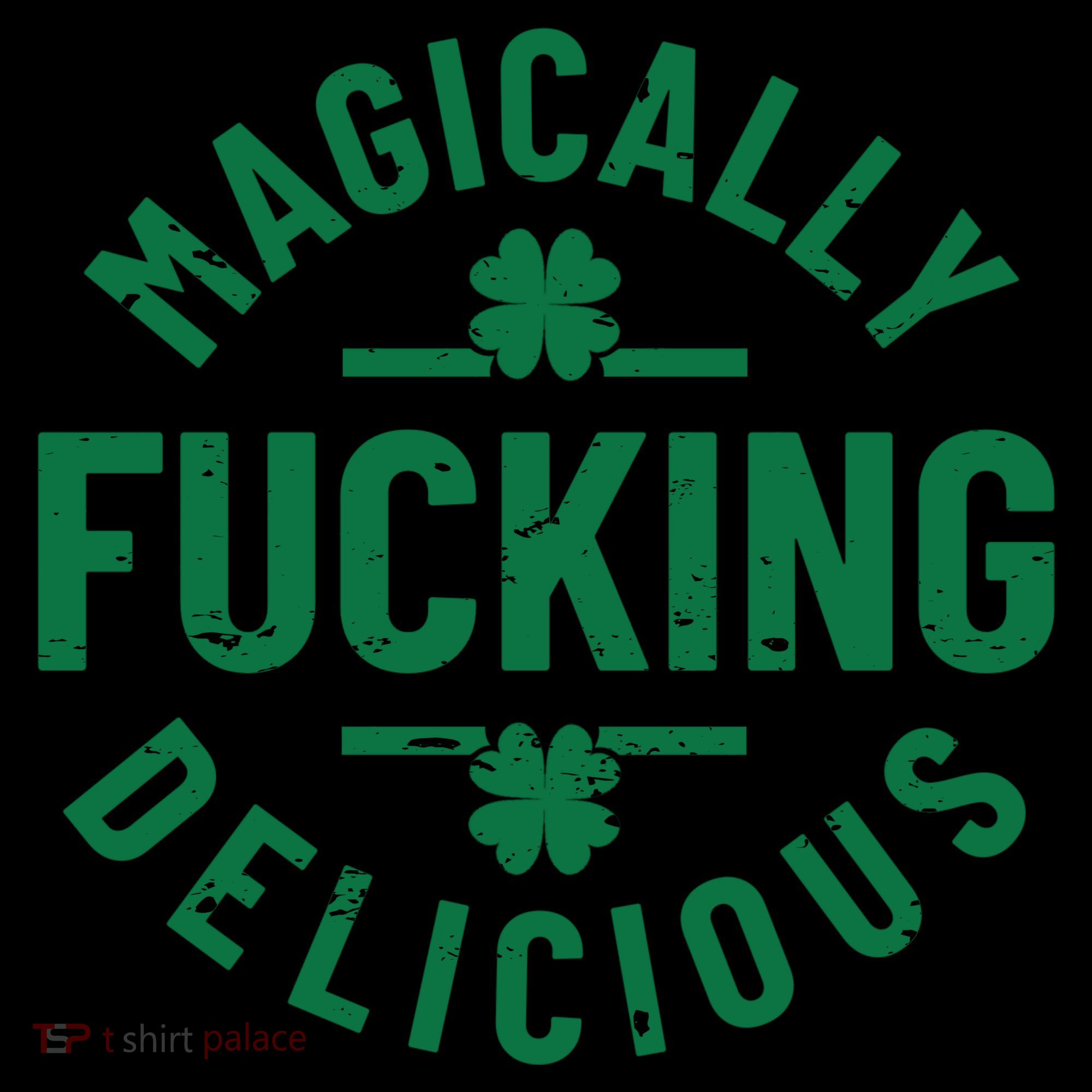 Magically Fucking Delicious, St Patricks Day Funny Drinking Coffee Mug