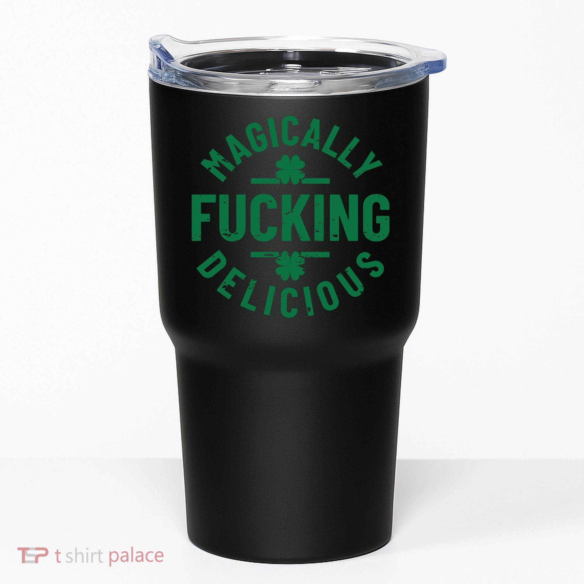 Magically Fucking Delicious, St Patricks Day Funny Drinking Tumbler