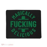 Magically Fucking Delicious, St Patricks Day Funny Drinking Mousepad thumb 0
