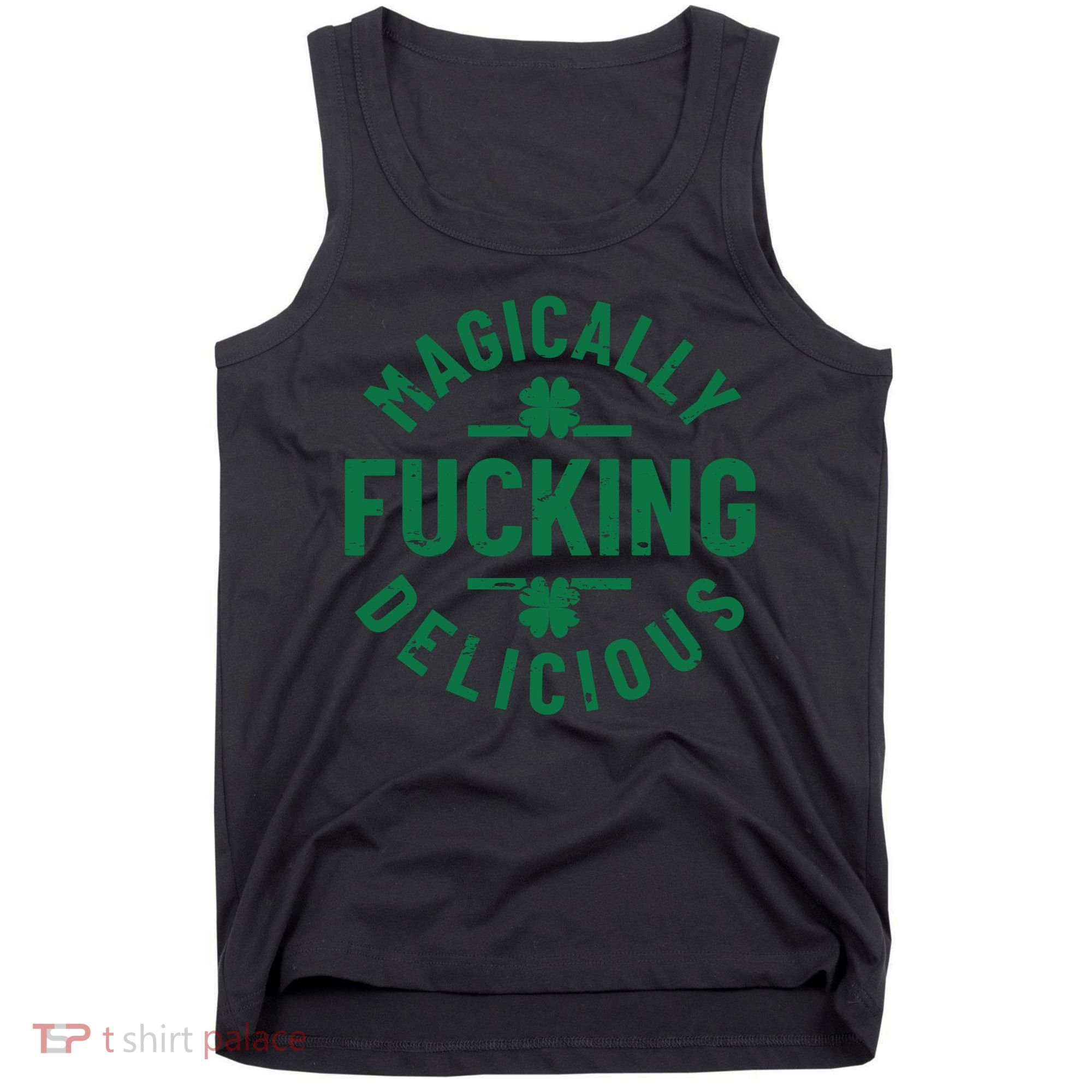 Magically Fucking Delicious, St Patricks Day Funny Drinking Tank Top