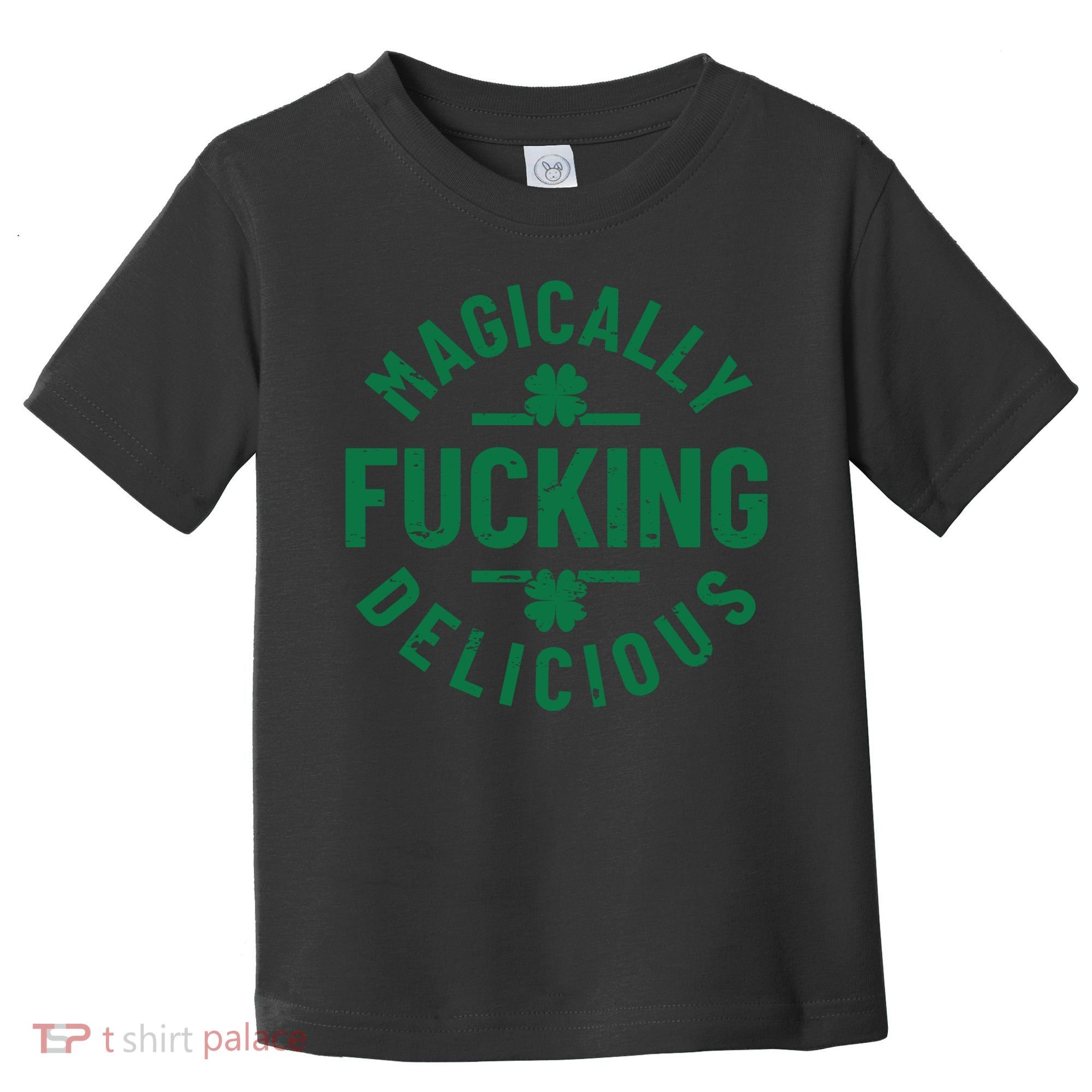 Magically Fucking Delicious, St Patricks Day Funny Drinking Toddler T-Shirt