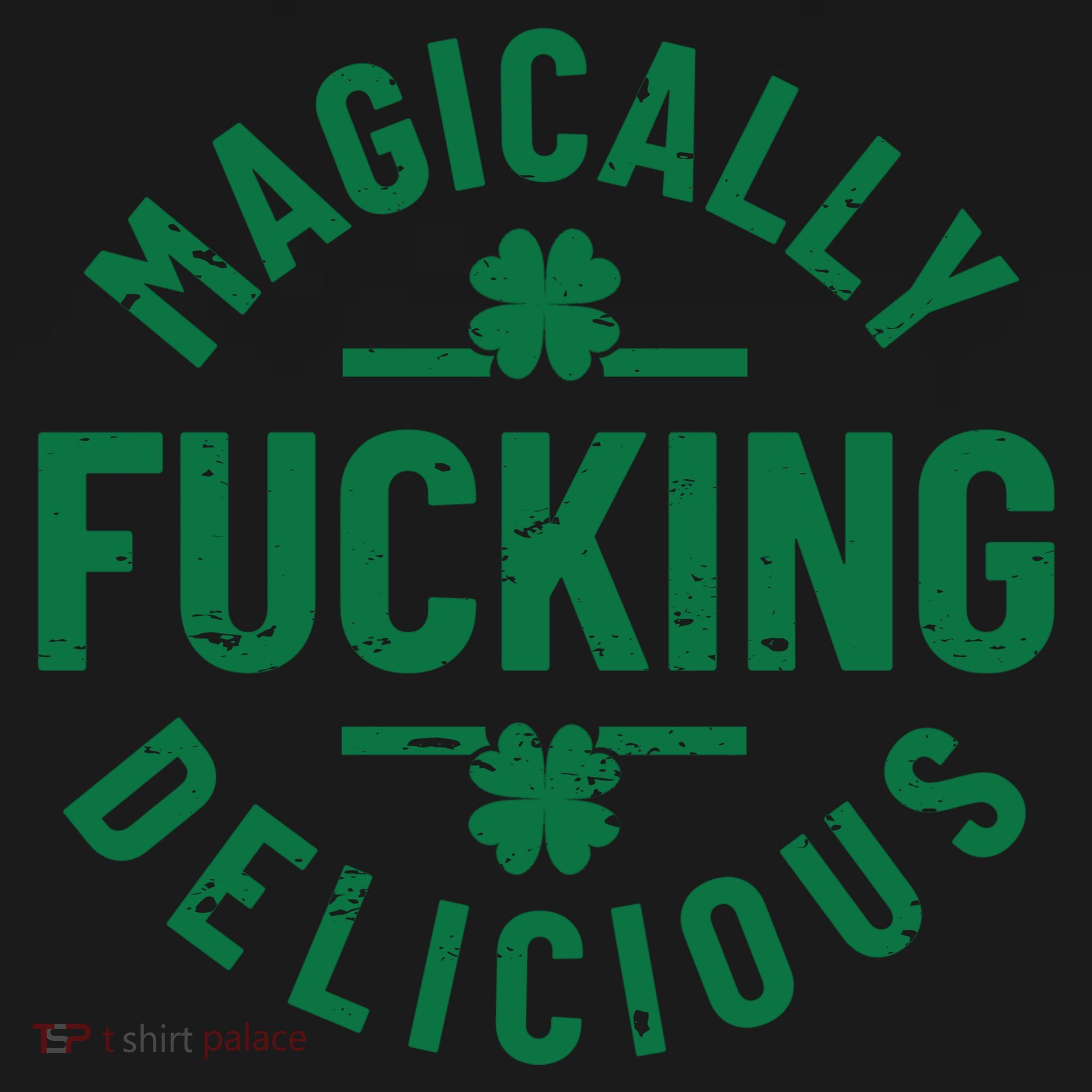 Magically Fucking Delicious, St Patricks Day Funny Drinking Women's T-Shirt