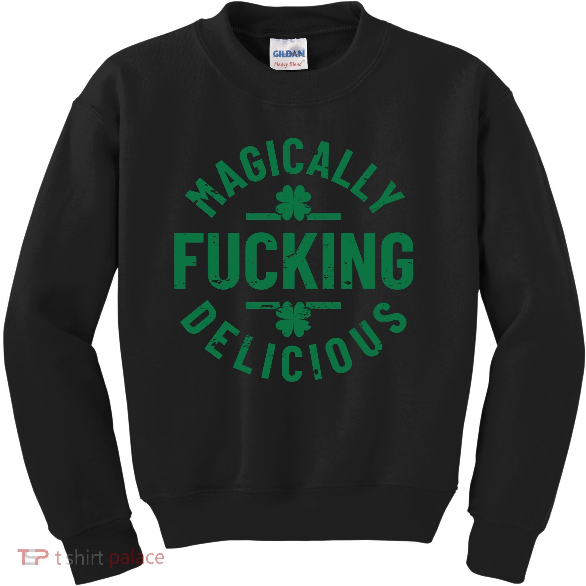 Magically Fucking Delicious, St Patricks Day Funny Drinking Kids Sweatshirt