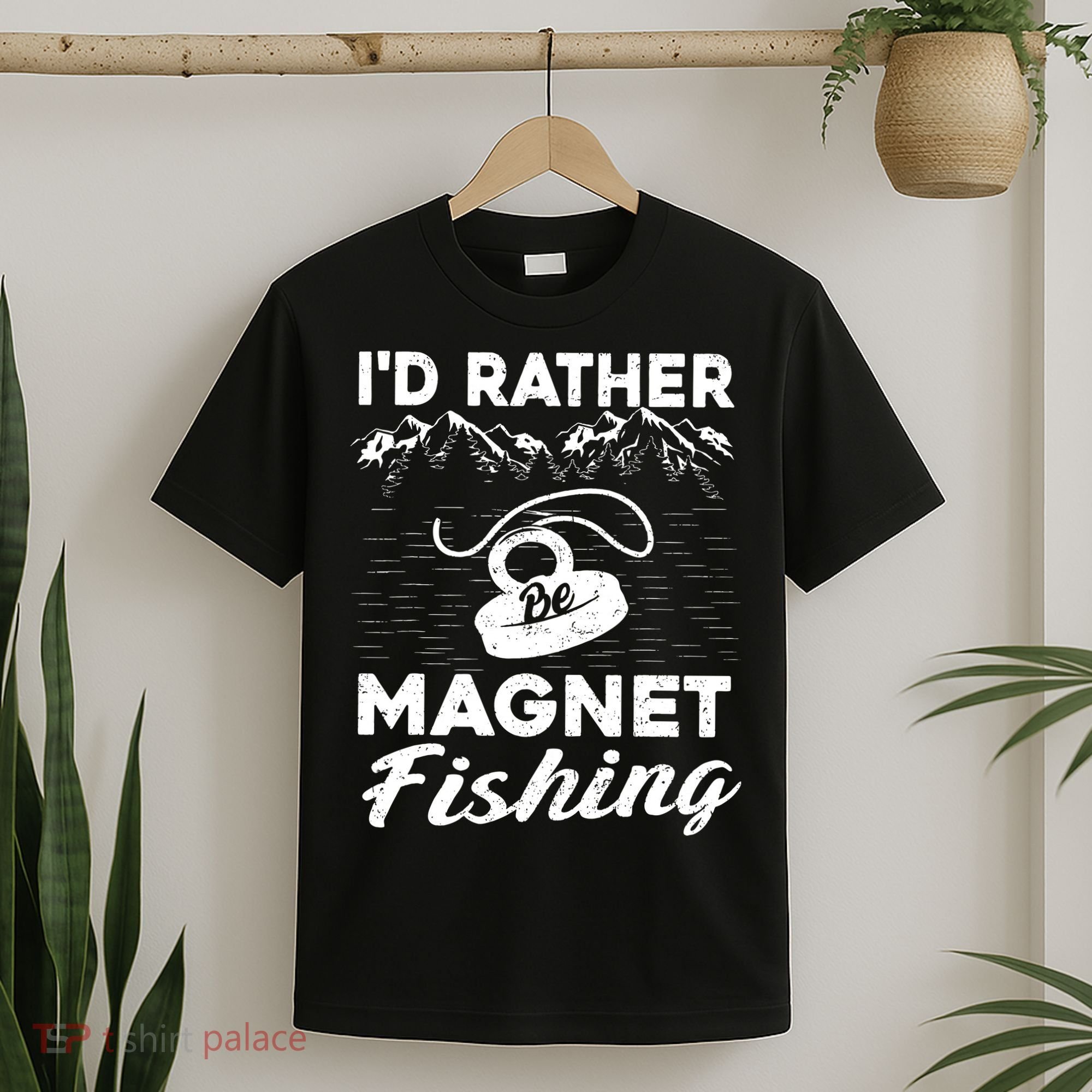 Magnet Fishing Funny I'd Rather Be Magnet Fishing T-Shirt
