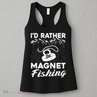 Magnet Fishing Funny I'd Rather Be Magnet Fishing Women's Tank Top thumb 3