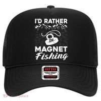Magnet Fishing Funny I'd Rather Be Magnet Fishing Hat thumb 0