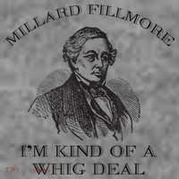 Millard Fillmore Funny Whig Party American History Toddler Hoodie thumb 2