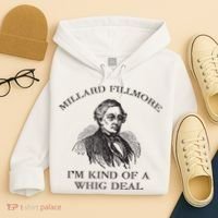 Millard Fillmore Funny Whig Party American History Hoodie thumb 4