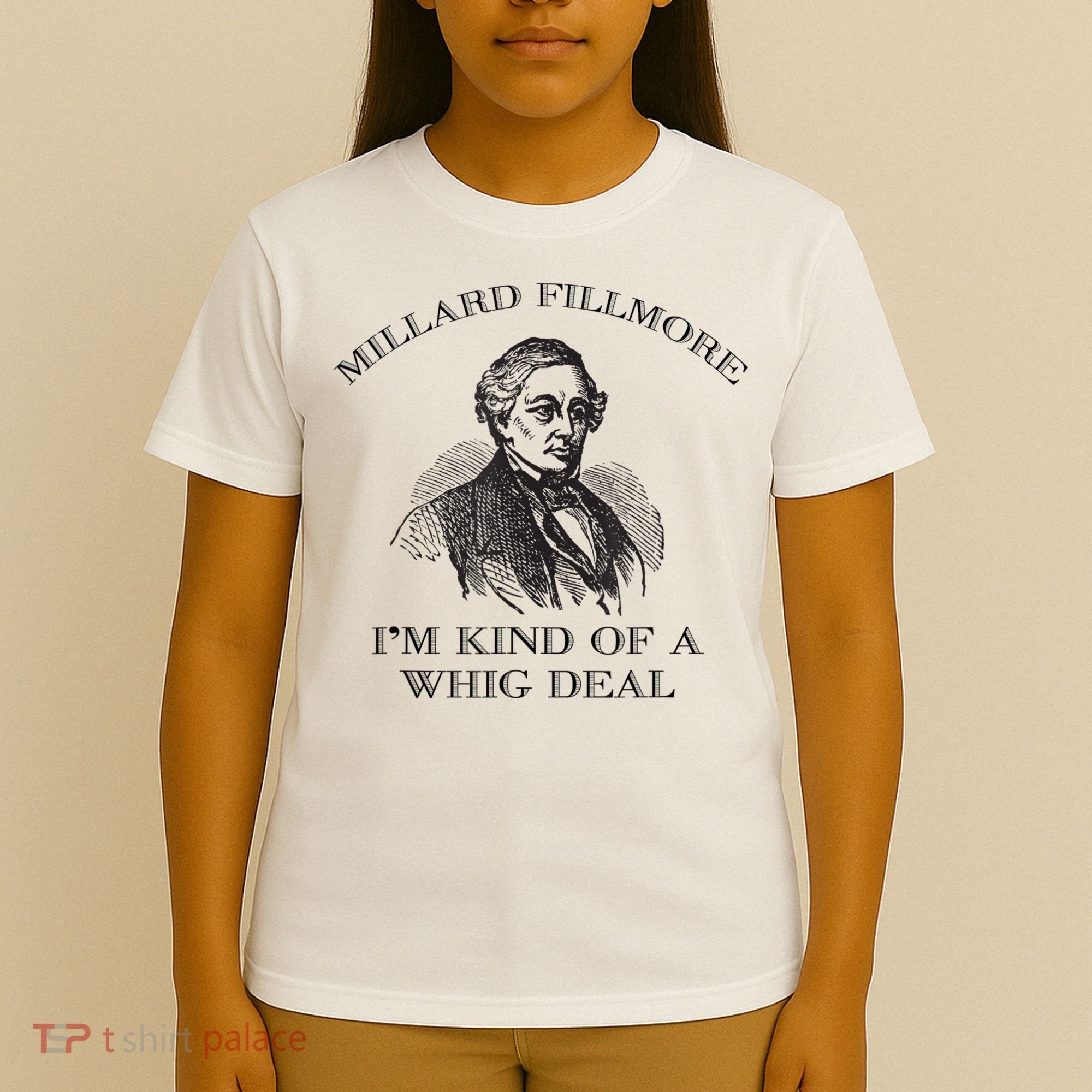 Millard Fillmore Funny Whig Party American History T-Shirt