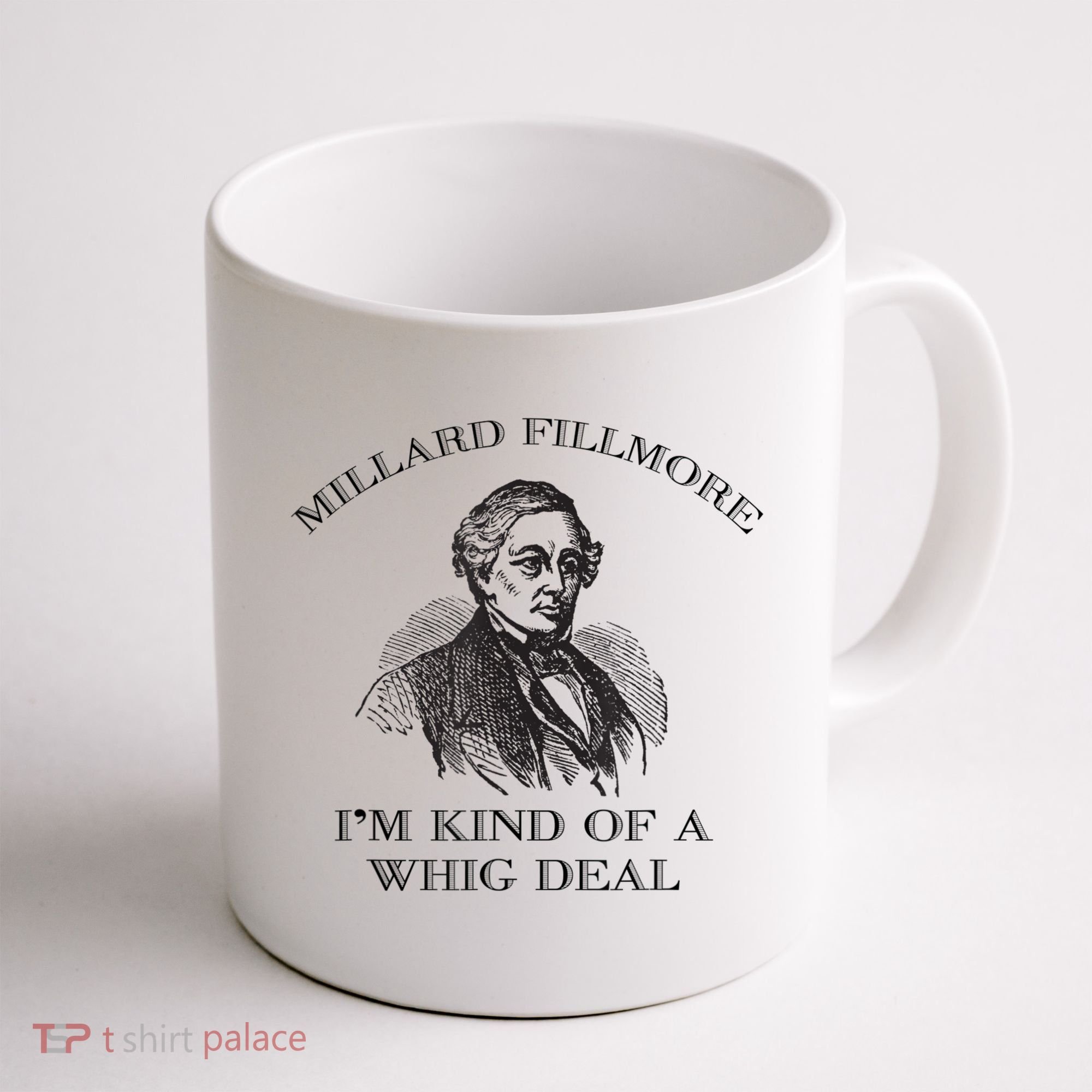 Millard Fillmore Funny Whig Party American History Coffee Mug