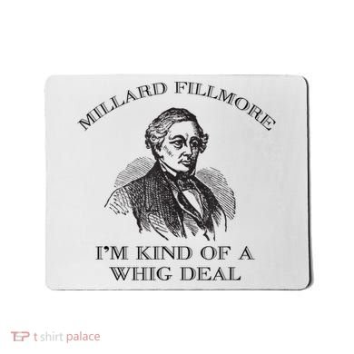 Millard Fillmore Funny Whig Party American History Mousepad