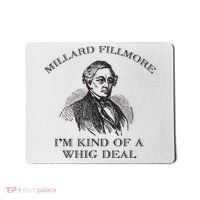Millard Fillmore Funny Whig Party American History Mousepad thumb 0