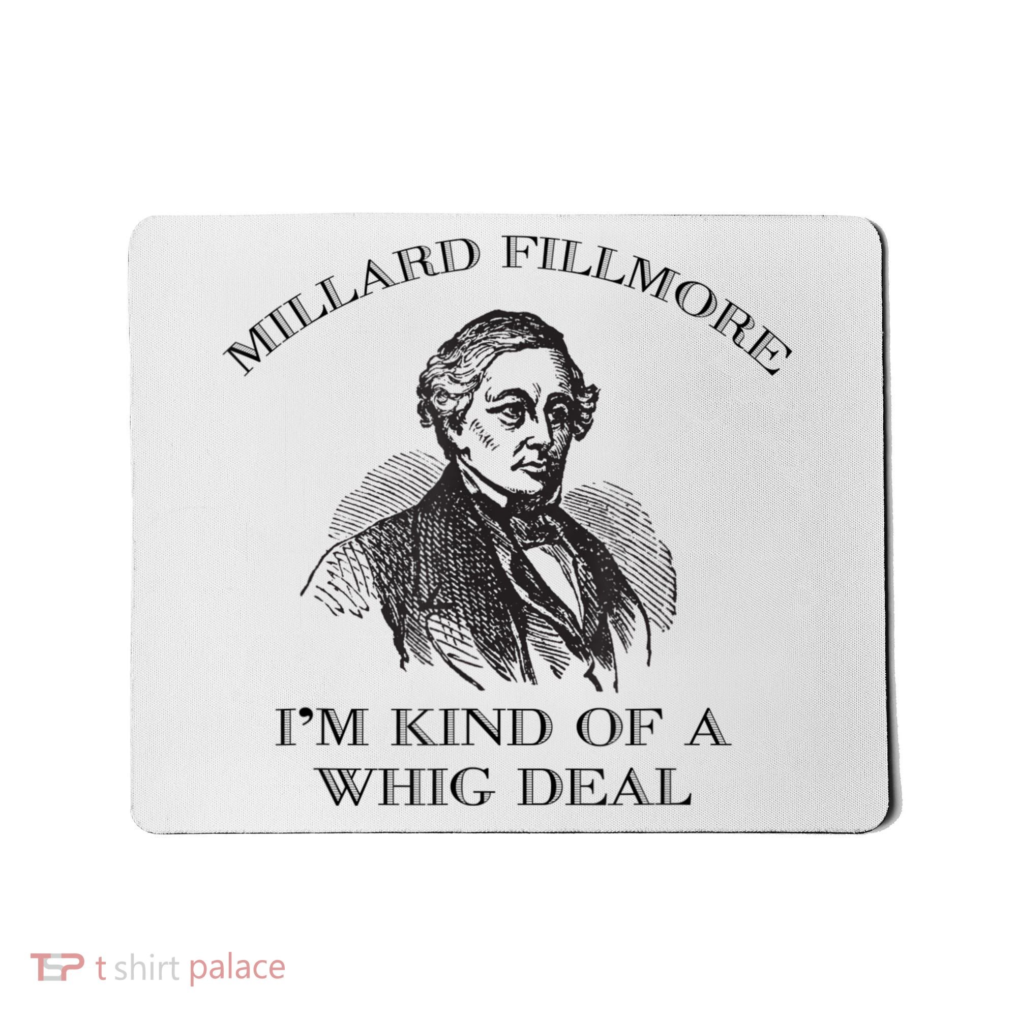 Millard Fillmore Funny Whig Party American History Mousepad