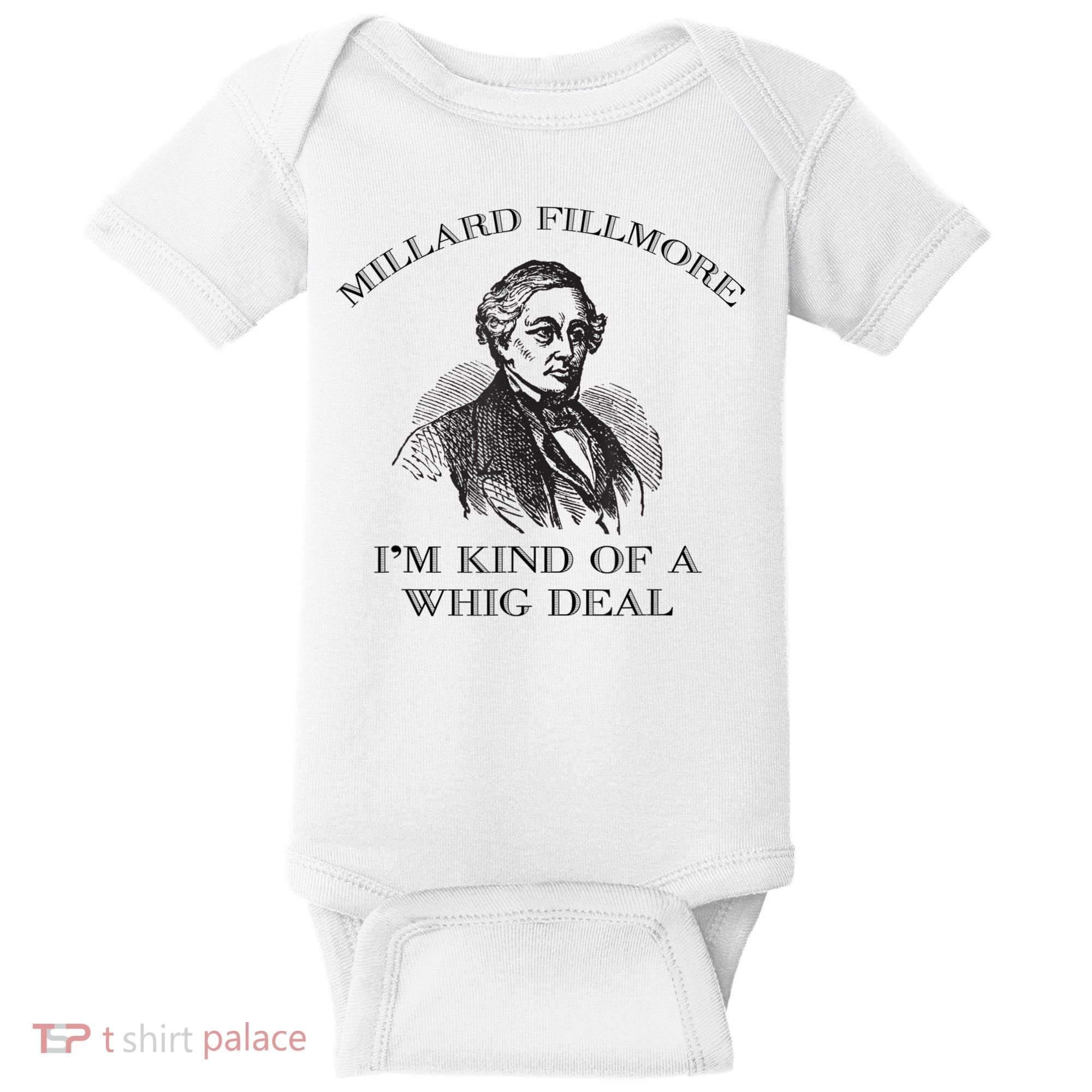 Millard Fillmore Funny Whig Party American History Baby Bodysuit
