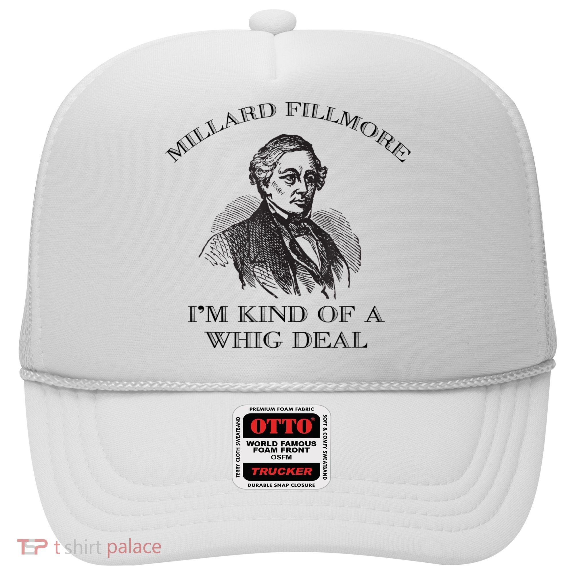 Millard Fillmore Funny Whig Party American History Hat