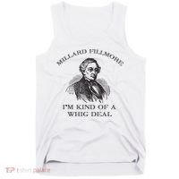 Millard Fillmore Funny Whig Party American History Tank Top thumb 0