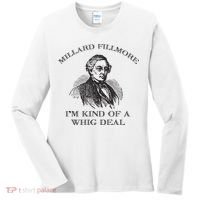 Millard Fillmore Funny Whig Party American History Women's Long Sleeve Shirt thumb 0