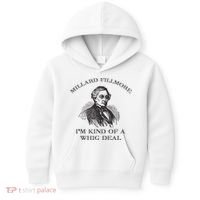 Millard Fillmore Funny Whig Party American History Kids Hoodie thumb 0