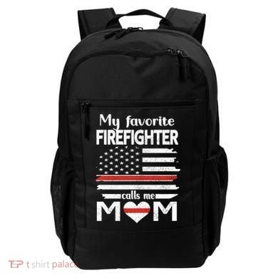 My Favorite Firefighter Calls Me Mom Thin Red Line Fire Mom Cool Gift Backpack