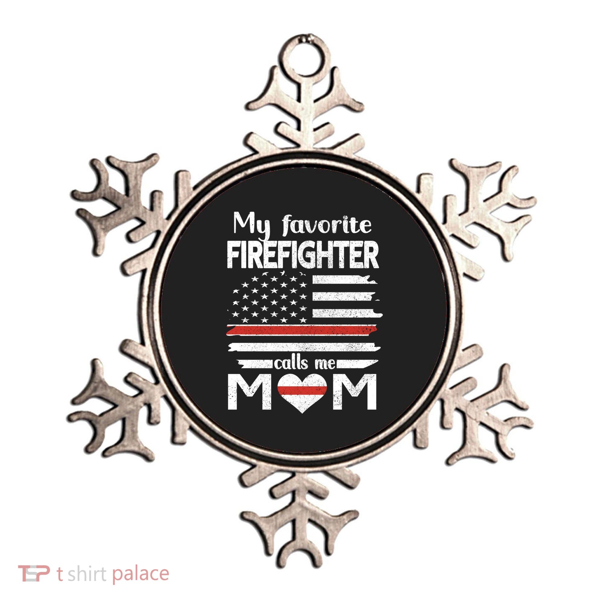 My Favorite Firefighter Calls Me Mom Thin Red Line Fire Mom Cool Gift Ornament
