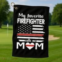 My Favorite Firefighter Calls Me Mom Thin Red Line Fire Mom Cool Gift Golf Towel thumb 1